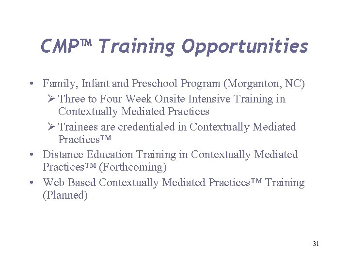 CMP™ Training Opportunities • Family, Infant and Preschool Program (Morganton, NC) Ø Three to