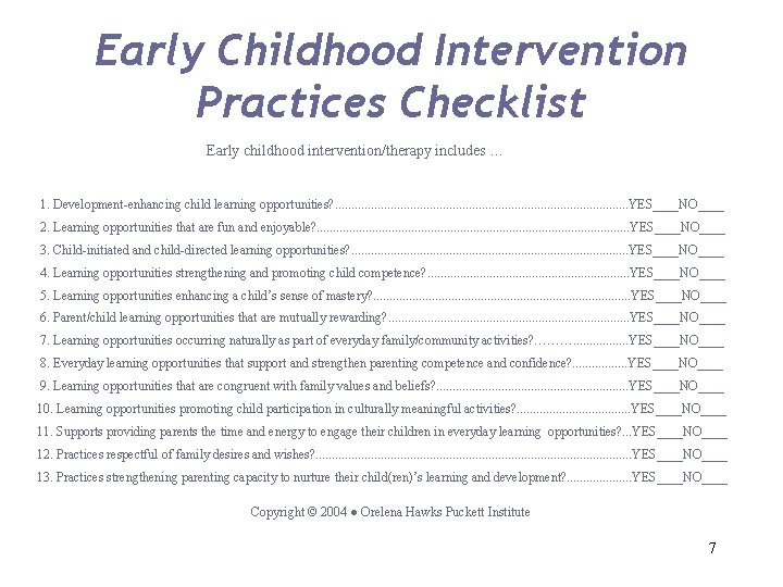 Early Childhood Intervention Practices Checklist Early childhood intervention/therapy includes … 1. Development-enhancing child learning