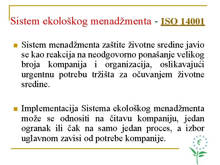 Sistem ekološkog menadžmenta - ISO 14001 n Sistem menadžmenta zaštite životne sredine javio se