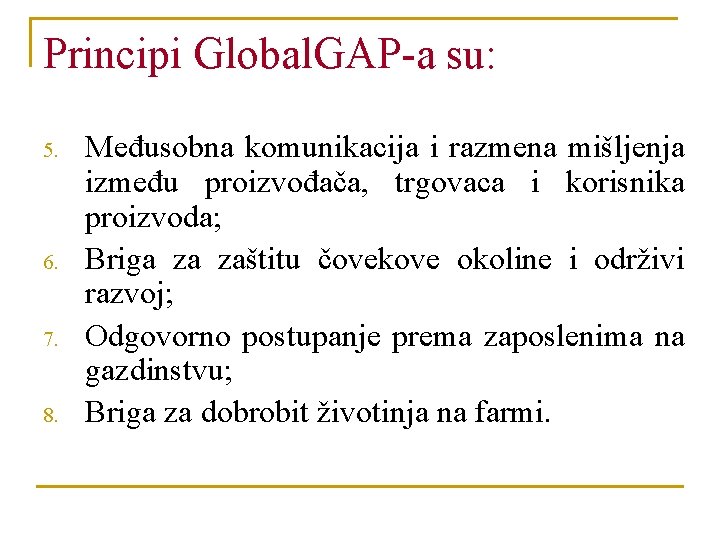 Principi Global. GAP-a su: 5. 6. 7. 8. Međusobna komunikacija i razmena mišljenja između