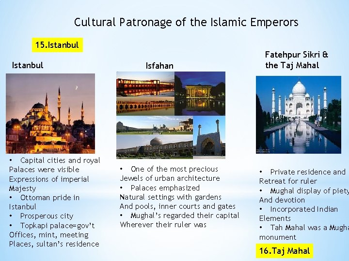 Cultural Patronage of the Islamic Emperors 15. Istanbul • Capital cities and royal Palaces