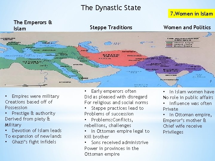 The Dynastic State The Emperors & Islam • Empires were military Creations based off