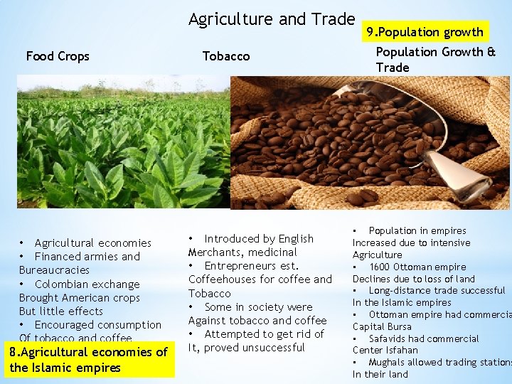 Agriculture and Trade Food Crops • Agricultural economies • Financed armies and Bureaucracies •