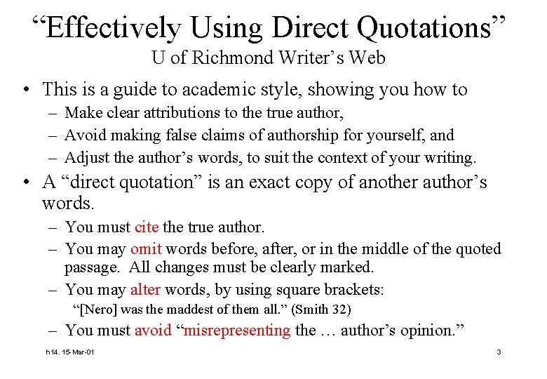 “Effectively Using Direct Quotations” U of Richmond Writer’s Web • This is a guide
