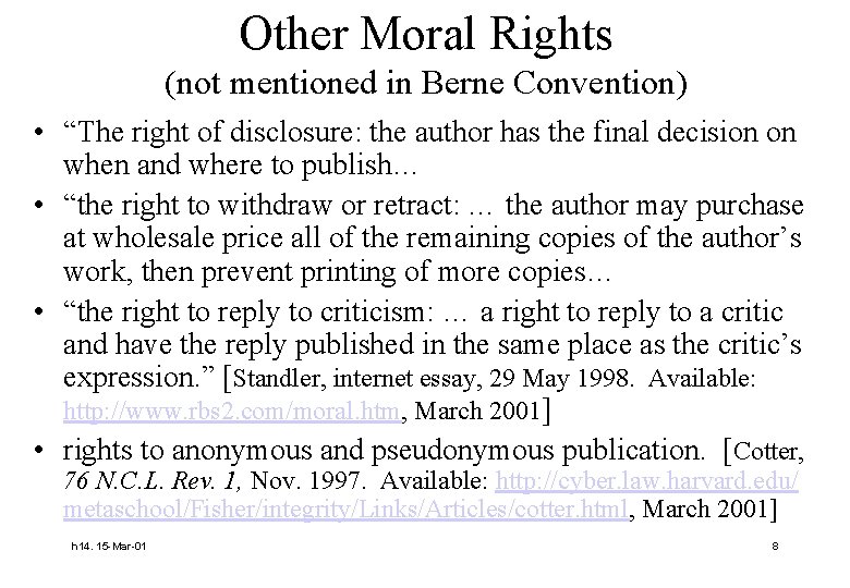 Other Moral Rights (not mentioned in Berne Convention) • “The right of disclosure: the
