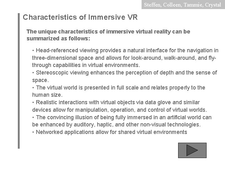 Steffen, Colleen, Tammie, Crystal Characteristics of Immersive VR The unique characteristics of immersive virtual