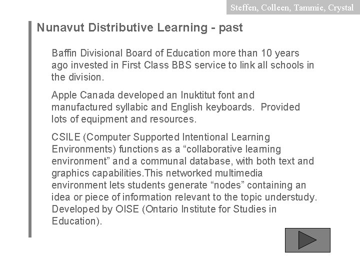 Steffen, Colleen, Tammie, Crystal Nunavut Distributive Learning - past Baffin Divisional Board of Education