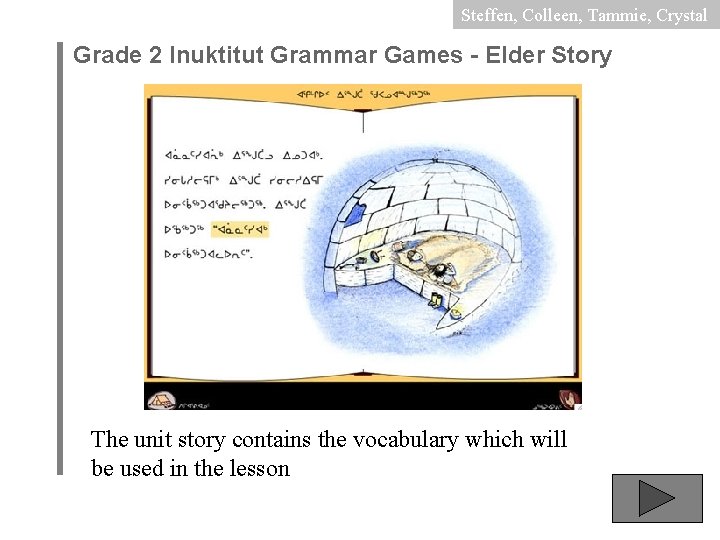 Steffen, Colleen, Tammie, Crystal Grade 2 Inuktitut Grammar Games - Elder Story The unit