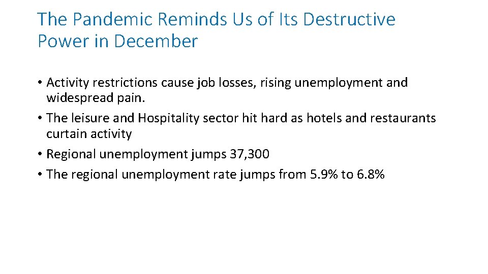 The Pandemic Reminds Us of Its Destructive Power in December • Activity restrictions cause