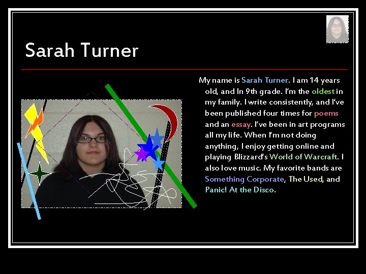 Sarah Turner My name is Sarah Turner. I am 14 years old, and In