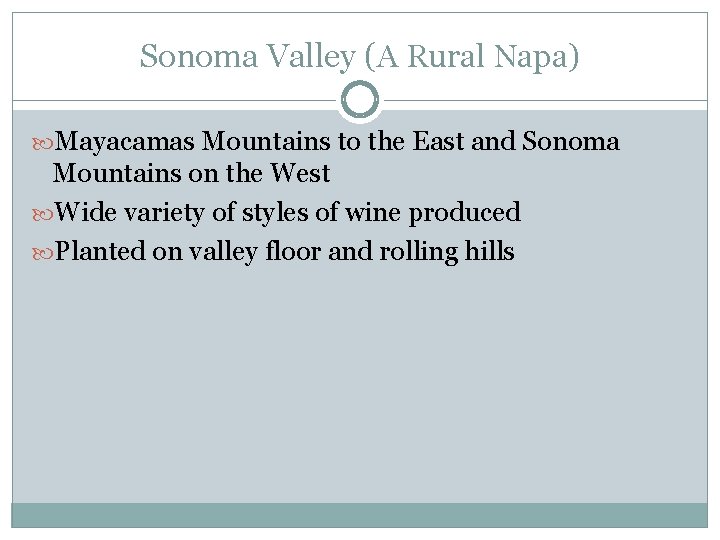 Sonoma Valley (A Rural Napa) Mayacamas Mountains to the East and Sonoma Mountains on
