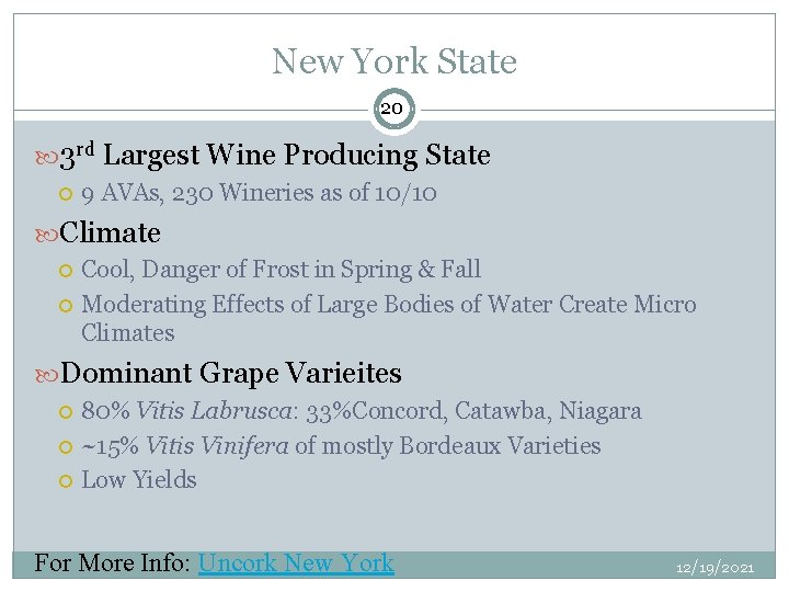 New York State 20 3 rd Largest Wine Producing State 9 AVAs, 230 Wineries