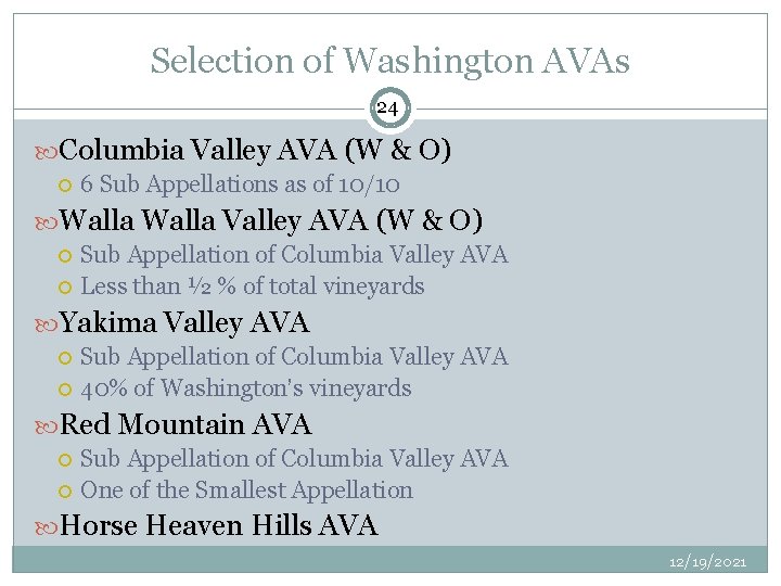 Selection of Washington AVAs 24 Columbia Valley AVA (W & O) 6 Sub Appellations
