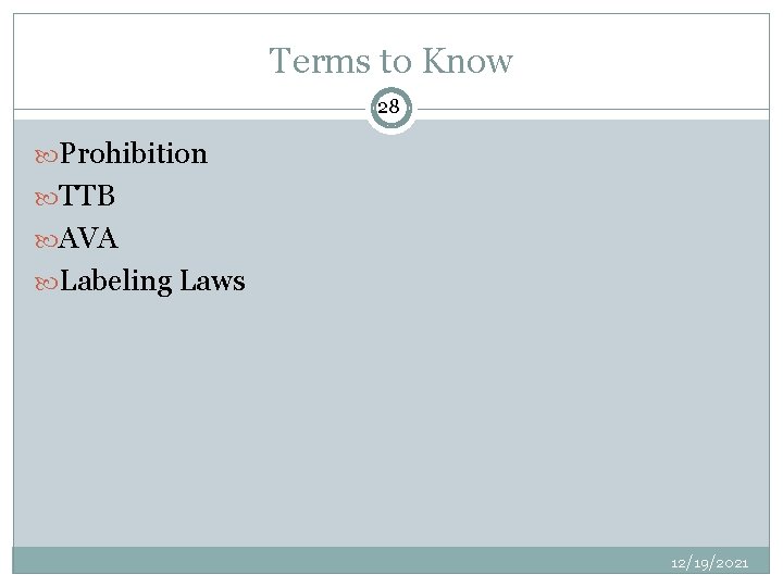Terms to Know 28 Prohibition TTB AVA Labeling Laws 12/19/2021 