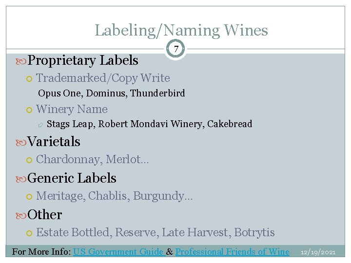 Labeling/Naming Wines Proprietary Labels Trademarked/Copy Write 7 Opus One, Dominus, Thunderbird Winery Name Stags