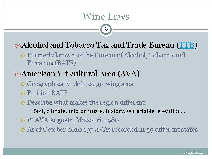 Wine Laws 8 Alcohol and Tobacco Tax and Trade Bureau (TTB) Formerly known as