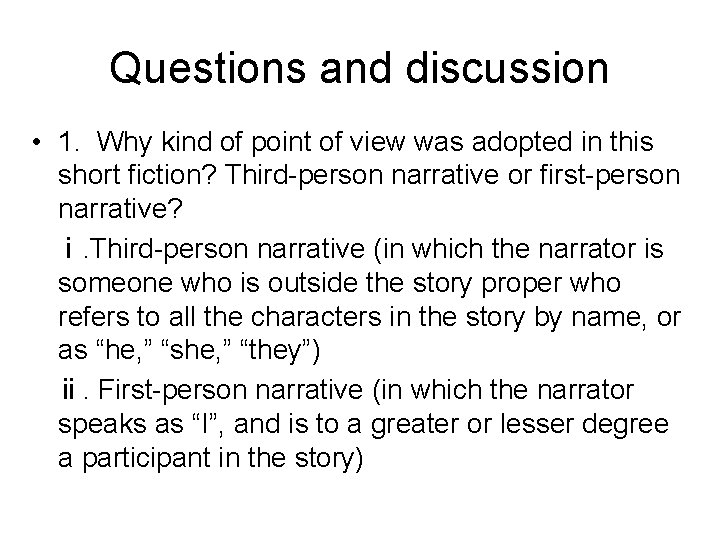 Questions and discussion • 1. Why kind of point of view was adopted in