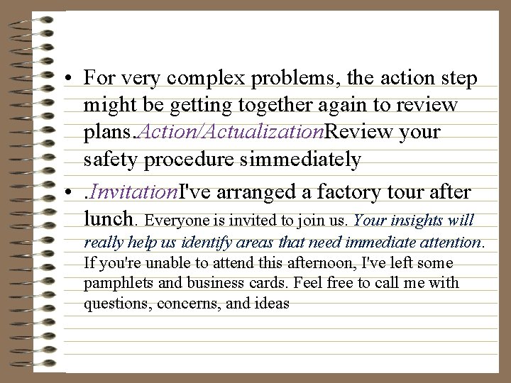  • For very complex problems, the action step might be getting together again