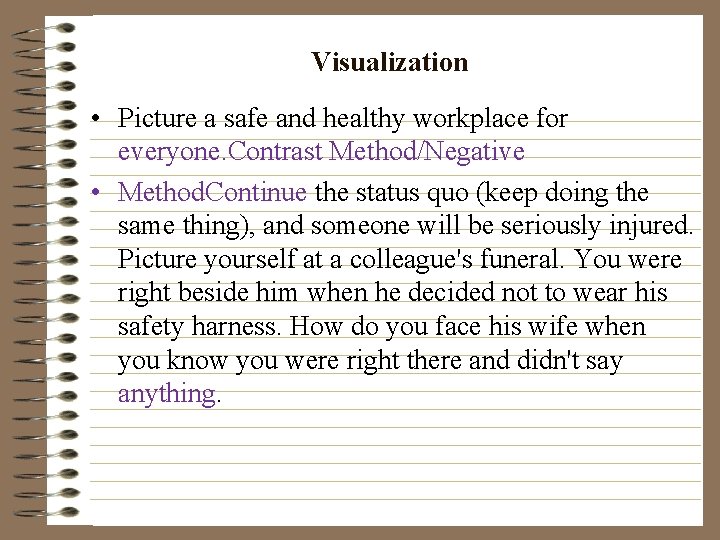 Visualization • Picture a safe and healthy workplace for everyone. Contrast Method/Negative • Method.