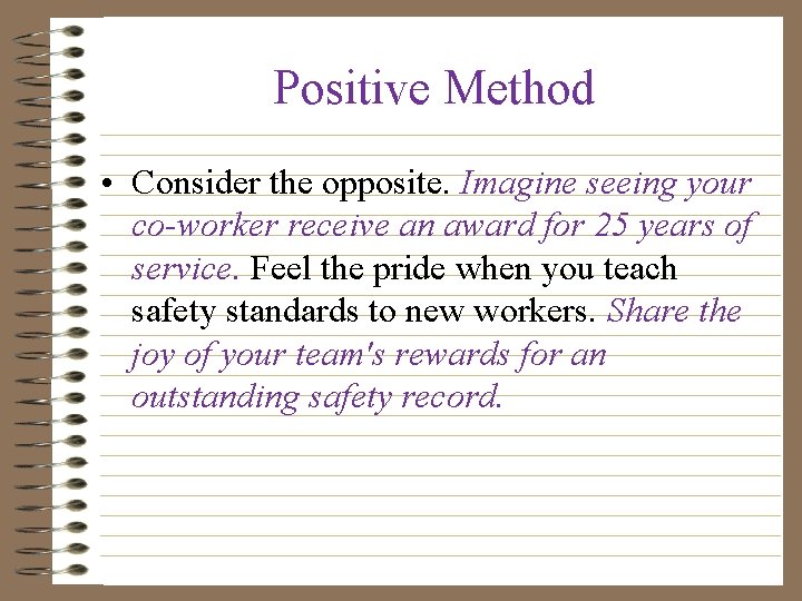 Positive Method • Consider the opposite. Imagine seeing your co-worker receive an award for