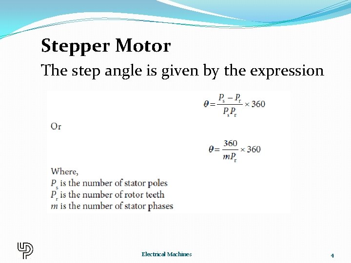 Stepper Motor The step angle is given by the expression Electrical Machines 4 