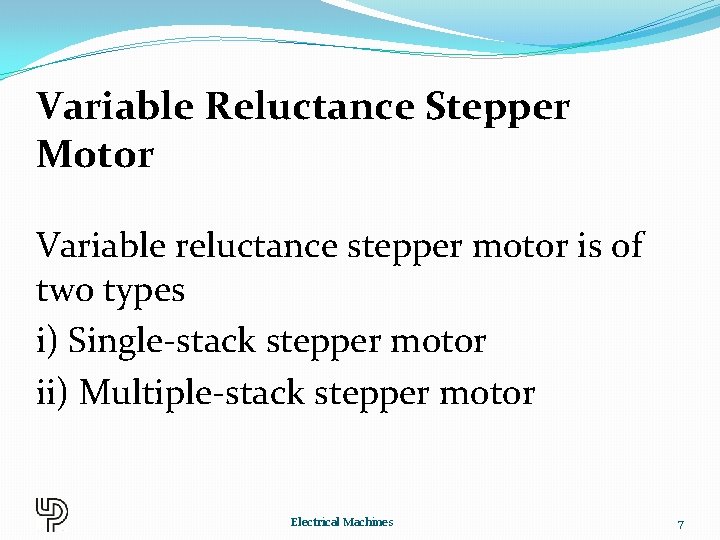 Variable Reluctance Stepper Motor Variable reluctance stepper motor is of two types i) Single-stack