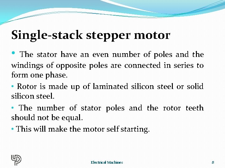 Single-stack stepper motor • The stator have an even number of poles and the