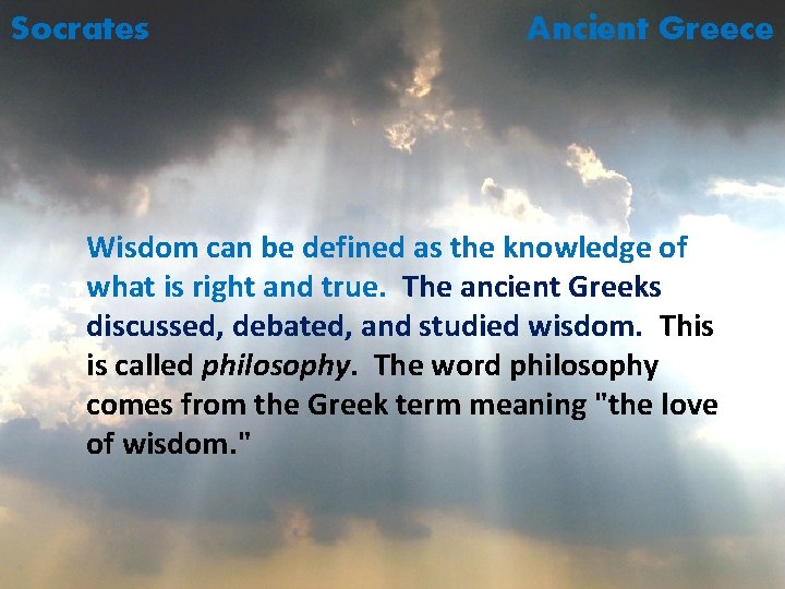 Socrates Ancient Greece Wisdom can be defined as the knowledge of what is right