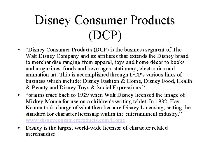 Disney Consumer Products (DCP) • “Disney Consumer Products (DCP) is the business segment of