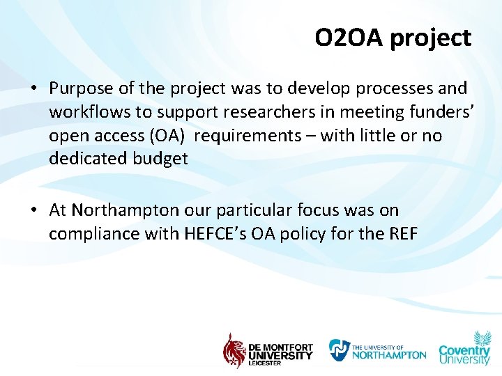 O 2 OA project • Purpose of the project was to develop processes and