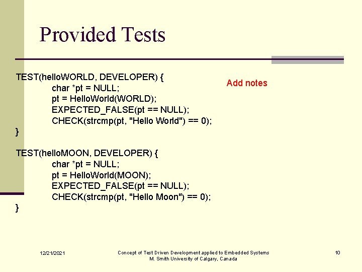 Provided Tests TEST(hello. WORLD, DEVELOPER) { char *pt = NULL; pt = Hello. World(WORLD);