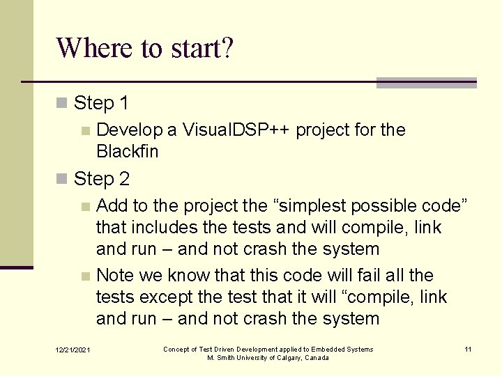 Where to start? n Step 1 n Develop a Visual. DSP++ project for the