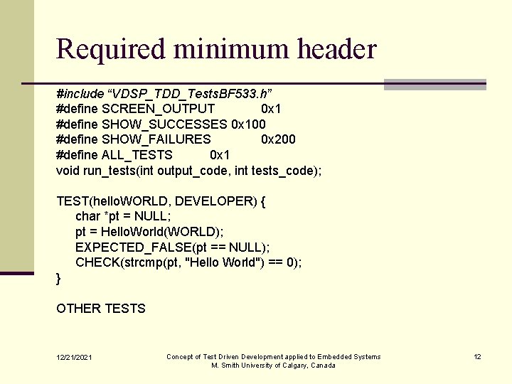 Required minimum header #include “VDSP_TDD_Tests. BF 533. h” #define SCREEN_OUTPUT 0 x 1 #define