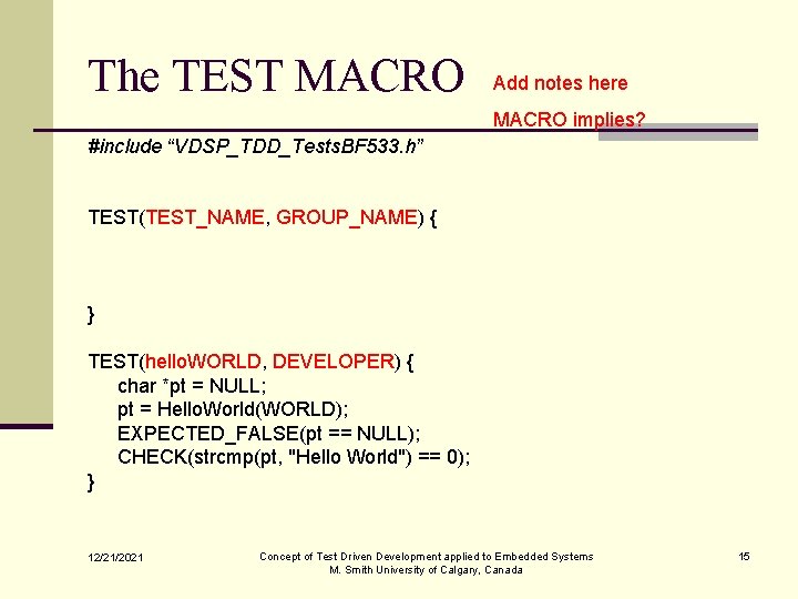 The TEST MACRO Add notes here MACRO implies? #include “VDSP_TDD_Tests. BF 533. h” TEST(TEST_NAME,