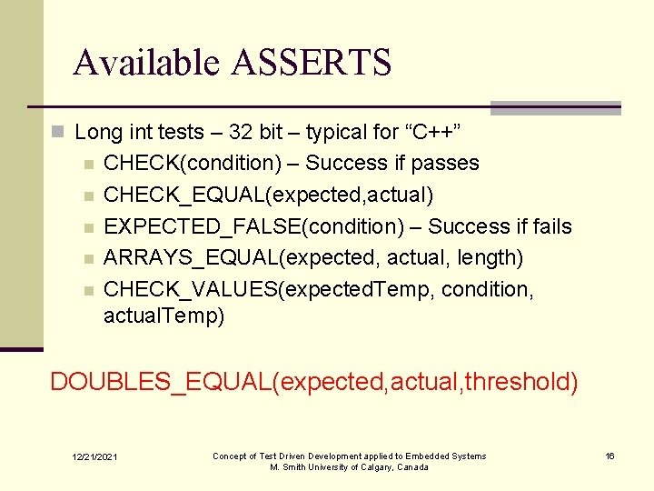 Available ASSERTS n Long int tests – 32 bit – typical for “C++” n