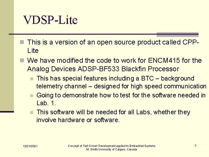 VDSP-Lite n This is a version of an open source product called CPP- Lite