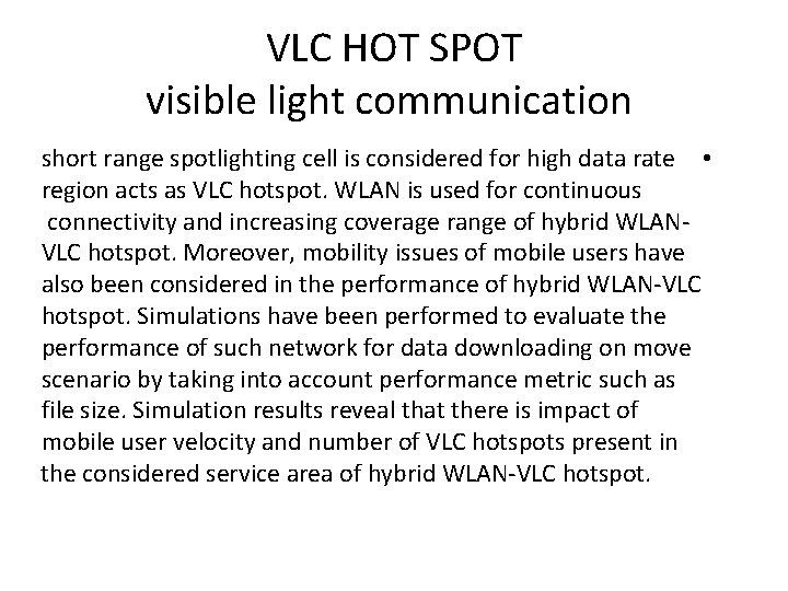 VLC HOT SPOT visible light communication short range spotlighting cell is considered for high