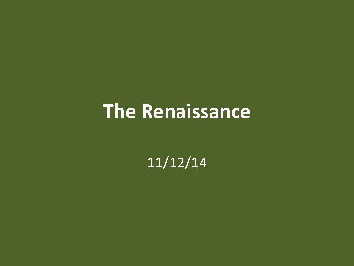 The Renaissance 11/12/14 