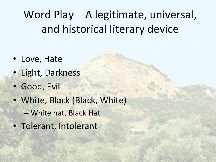 Word Play – A legitimate, universal, and historical literary device • • Love, Hate