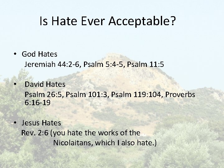 Is Hate Ever Acceptable? • God Hates Jeremiah 44: 2 -6, Psalm 5: 4