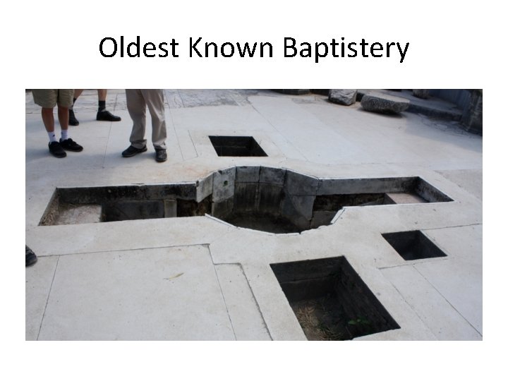 Oldest Known Baptistery 