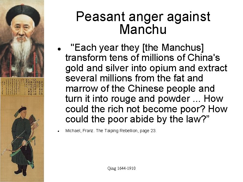 Peasant anger against Manchu "Each year they [the Manchus] transform tens of millions of