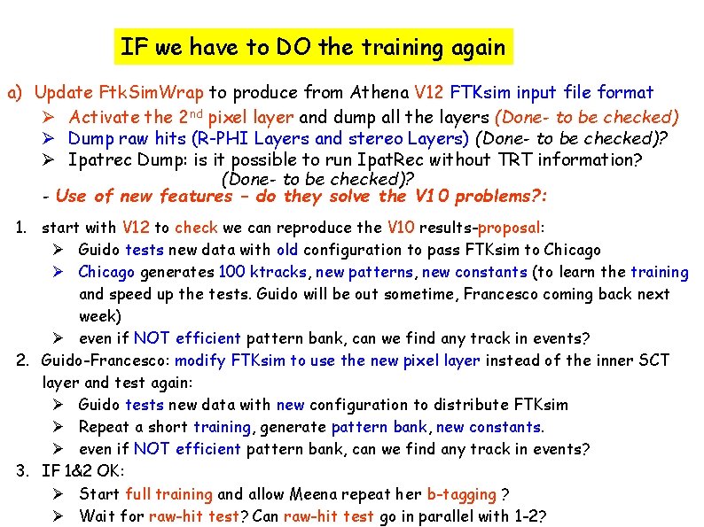 IF we have to DO the training again a) Update Ftk. Sim. Wrap to