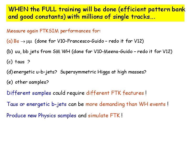WHEN the FULL training will be done (efficient pattern bank and good constants) with
