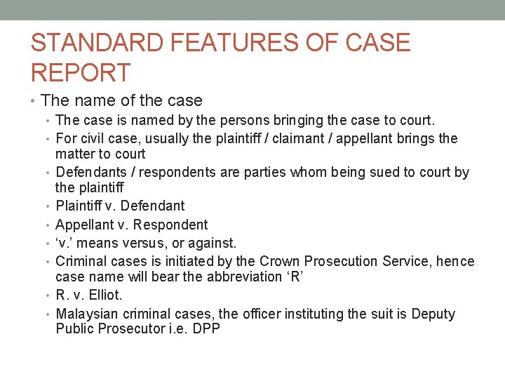 STANDARD FEATURES OF CASE REPORT • The name of the case • The case