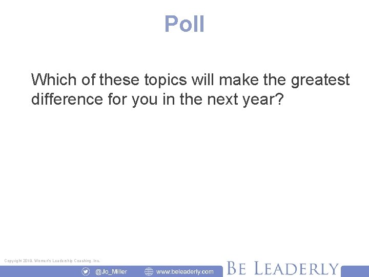 Poll Which of these topics will make the greatest difference for you in the