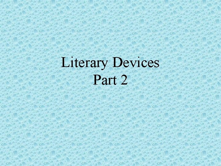Literary Devices Part 2 