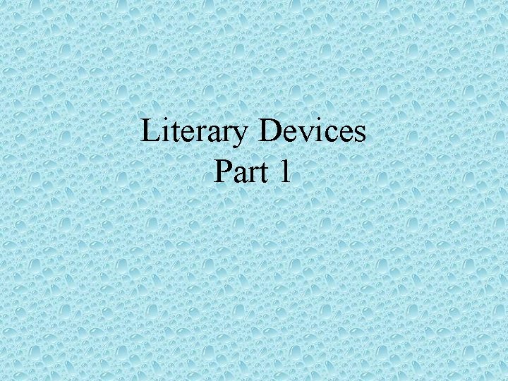 Literary Devices Part 1 