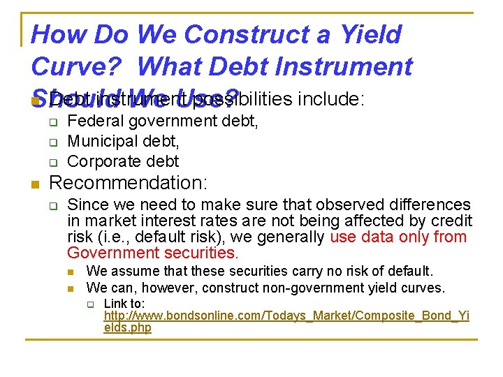 How Do We Construct a Yield Curve? What Debt Instrument n Debt instrument possibilities