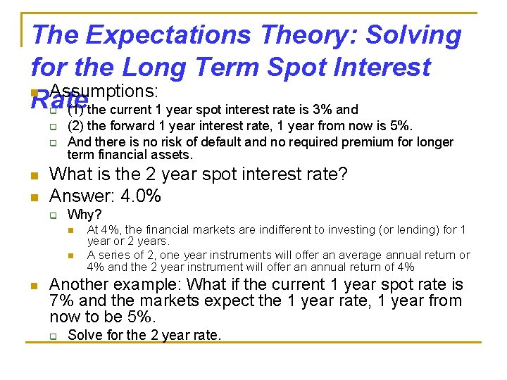 The Expectations Theory: Solving for the Long Term Spot Interest n Assumptions: Rate (1)